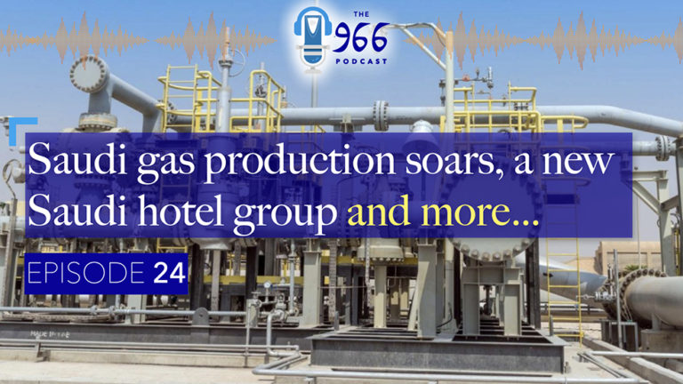 980 - 966 Episode 24 - Saudi natural gas, a boutique hotel group and more.001